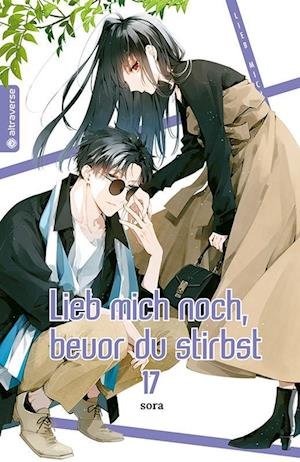 Cover for Sora · Lieb mich noch, bevor du stirbst 17 (Buch) (2024)