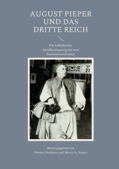 Cover for Werner Neuhaus · August Pieper und das Dritte Reich: Ein katholischer Annaherungsweg hin zum Nationalsozialismus (Paperback Book) (2021)