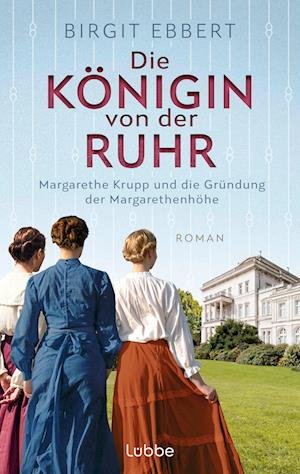 Cover for Ebbert Birgit · Die Königin Von Der Ruhr (Buch)