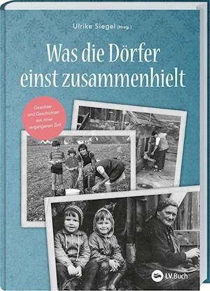 Cover for Ulrike Siegel · Was die Dörfer einst zusammenhielt (Bok) (2022)