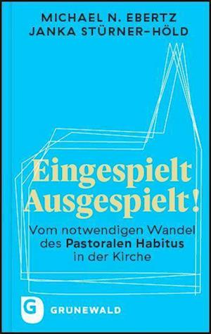 Eingespielt - Ausgespielt! - Michael N. Ebertz - Books - Matthias-Grünewald-Verlag - 9783786733089 - March 14, 2022