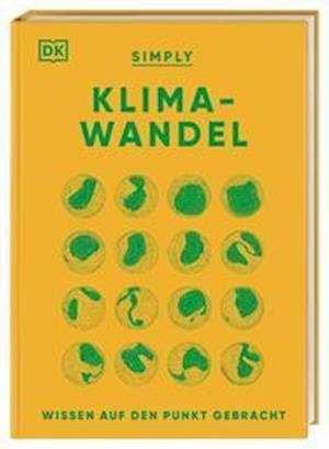 SIMPLY. Klimawandel - Clive Gifford - Kirjat - DK Verlag Dorling Kindersley - 9783831046089 - keskiviikko 1. maaliskuuta 2023