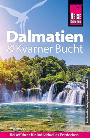 Reise Know-How Reiseführer Dalmatien & Kvarner Bucht - Werner Lips - Books - Reise Know-How - 9783831736089 - August 1, 2022