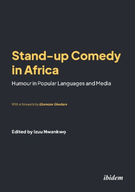 Cover for Izuu Nwankwo · Stand-up Comedy in Africa: Humour in Popular Languages and Media (Paperback Book) [New edition] (2022)