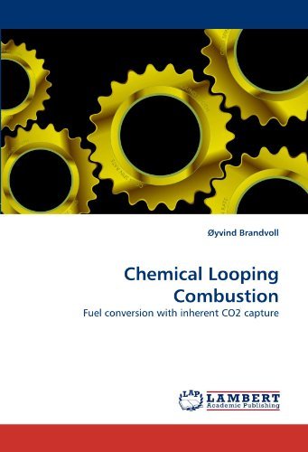 Chemical Looping Combustion: Fuel Conversion with Inherent Co2 Capture - Øyvind Brandvoll - Books - LAP Lambert Academic Publishing - 9783838357089 - July 6, 2010