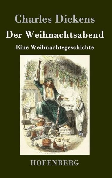 Cover for Charles Dickens · Der Weihnachtsabend (Hardcover Book) (2016)