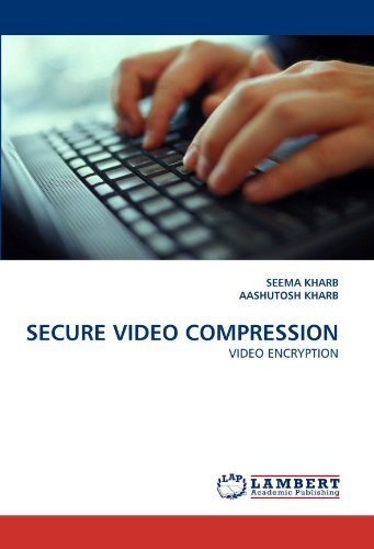 Cover for Aashutosh Kharb · Secure Video Compression: Video Encryption (Pocketbok) (2010)