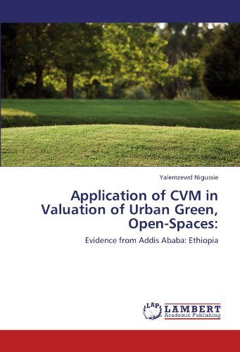 Cover for Yalemzewd Nigussie · Application of Cvm in Valuation of Urban Green, Open-spaces:: Evidence from Addis Ababa: Ethiopia (Paperback Bog) (2011)
