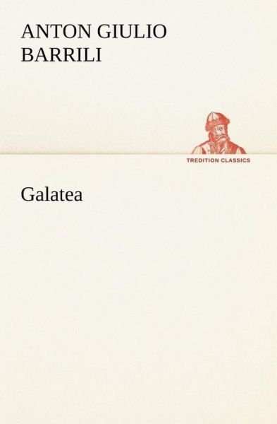 Cover for Anton Giulio Barrili · Galatea (Tredition Classics) (Italian Edition) (Paperback Book) [Italian edition] (2012)