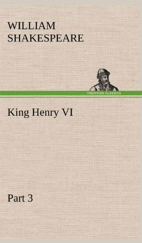 Cover for William Shakespeare · King Henry Vi, Part 3 (Hardcover Book) (2012)