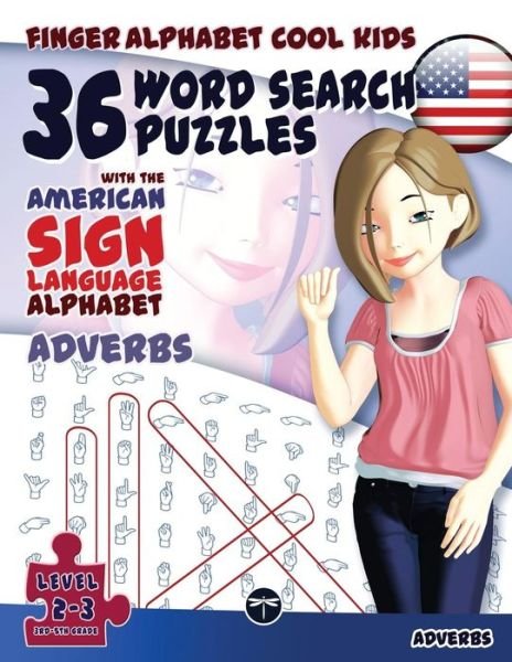 Cover for Lassal · 36 Word Search Puzzles with the American Sign Language Alphabet: Adverbs (Fingeralphabet Cool Kids) (Volume 3) (Paperback Book) (2014)