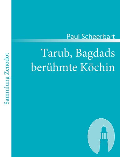 Cover for Paul Scheerbart · Tarub, Bagdads Ber Hmte K Chin (Sammlung Zenodot) (German Edition) (Paperback Book) [German edition] (2007)