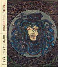 Cover for Jugendstil skurril. Carl Strathmann (Bog)
