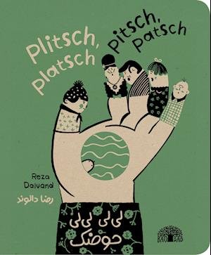 Cover for Reza Dalvand · Plitsch, platsch - pitsch, patsch (Board book) (2021)