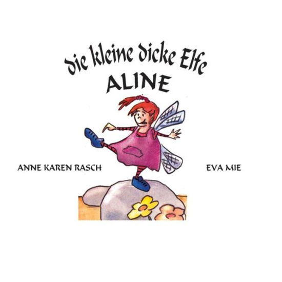 Cover for Anne Karen Rasch · Die Kleine Dicke Elfe Aline (Pocketbok) [German edition] (2014)