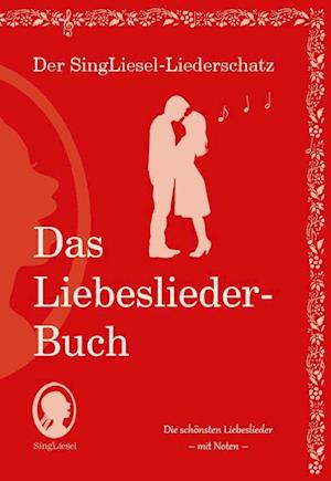 Cover for Die schönsten Liebeslieder. Das Liederbuch im Großdruck für Senioren. Mit Noten (Book) (2025)