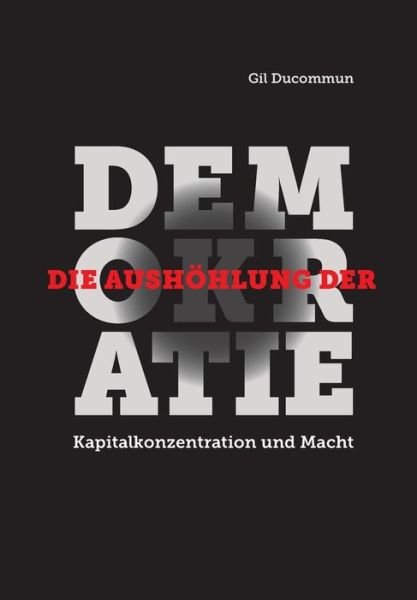 Cover for Gil Ducommun · Die Aushohlung Der Demokratie (Paperback Bog) (2015)