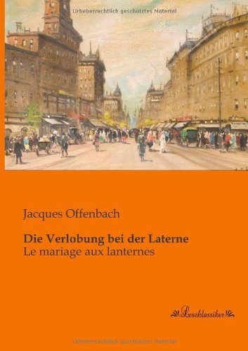 Cover for Jacques Offenbach · Die Verlobung Bei Der Laterne: Le Mariage Aux Lanternes (Paperback Bog) [German edition] (2013)