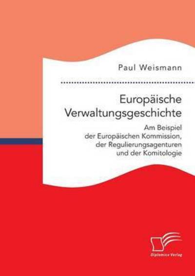 Cover for Weismann · Europäische Verwaltungsgeschic (Bog) (2015)