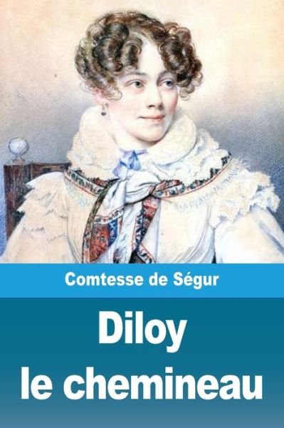 Cover for Comtesse de Segur · Diloy le chemineau (Paperback Book) (2020)