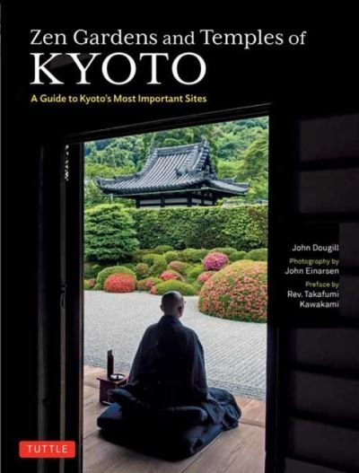 Cover for John Dougill · Zen Gardens and Temples of Kyoto: A Guide to Kyoto's Most Important Sites (Paperback Book) (2024)