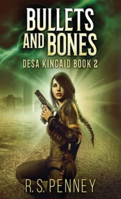 Cover for R S Penney · Bullets And Bones - Desa Kincaid (Hardcover bog) [2nd edition] (2021)