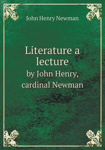 Cover for Newman John Henry · Literature a Lecture by John Henry, Cardinal Newman (Paperback Book) (2013)