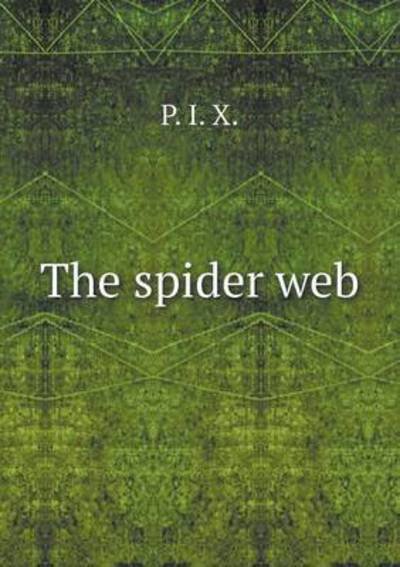 Cover for X P I · The Spider Web (Pocketbok) (2015)