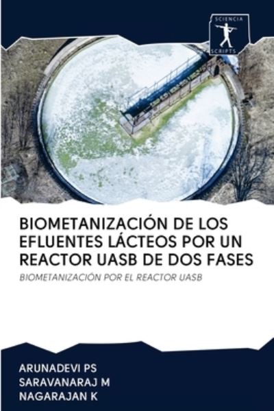 Cover for Arunadevi Ps · Biometanizacion de Los Efluentes Lacteos Por Un Reactor Uasb de DOS Fases (Paperback Book) (2020)