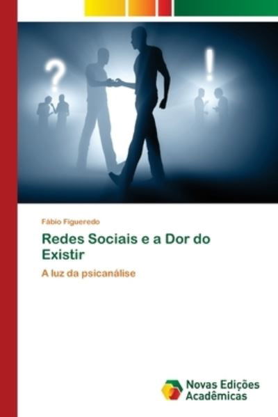 Cover for Figueredo · Redes Sociais e a Dor do Exis (Bog) (2017)