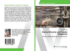 Knotentheorie und Spoke Diagra - Wellisch - Bücher -  - 9786202223089 - 