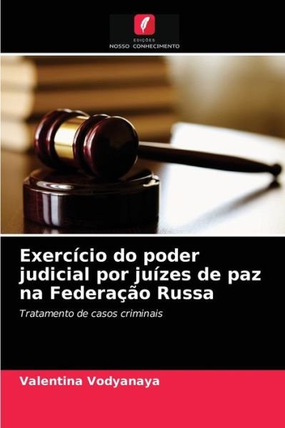 Cover for Valentina Vodyanaya · Exercicio do poder judicial por juizes de paz na Federacao Russa (Pocketbok) (2021)