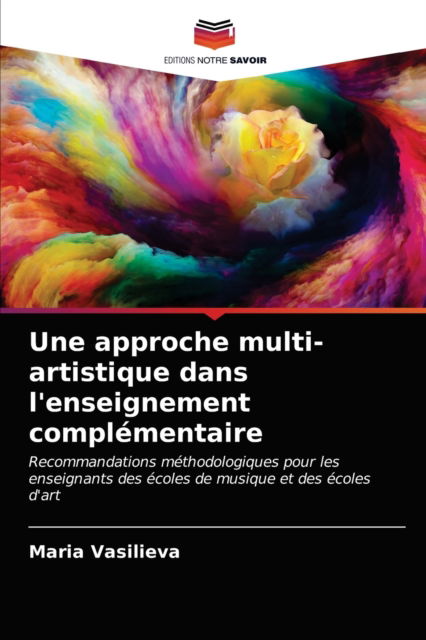 Cover for Maria Vasilieva · Une approche multi-artistique dans l'enseignement complementaire (Paperback Book) (2021)