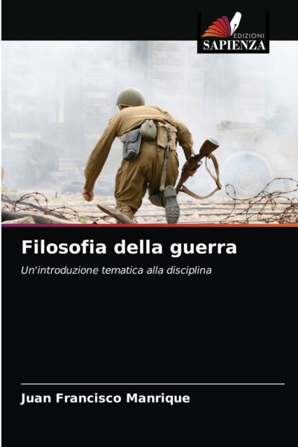 Cover for Juan Francisco Manrique · Filosofia della guerra (Paperback Book) (2021)