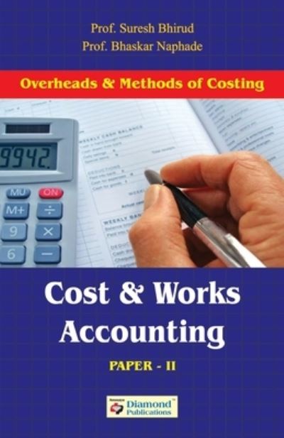 Cover for Suresh Bhirud · Cost and Works Accounting (Overheads and Methods of Costing (Paper II) (Paperback Book) (2010)