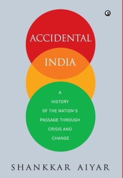 Cover for Shankkar Aiyar · Accidental India (Book) (2013)