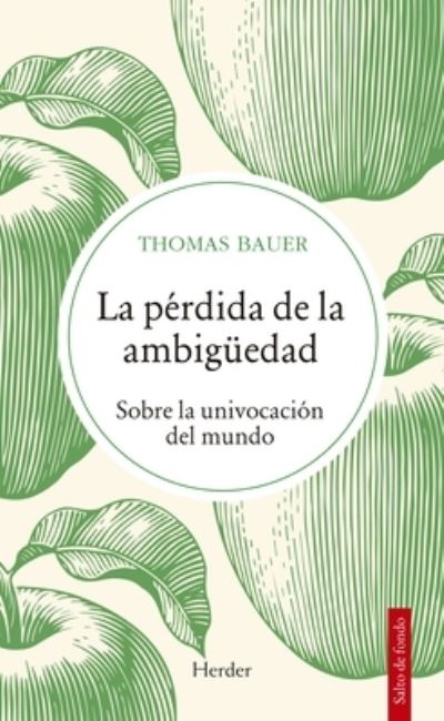 Cover for Thomas Bauer · La pérdida de la ambigüedad (Paperback Book) (2022)