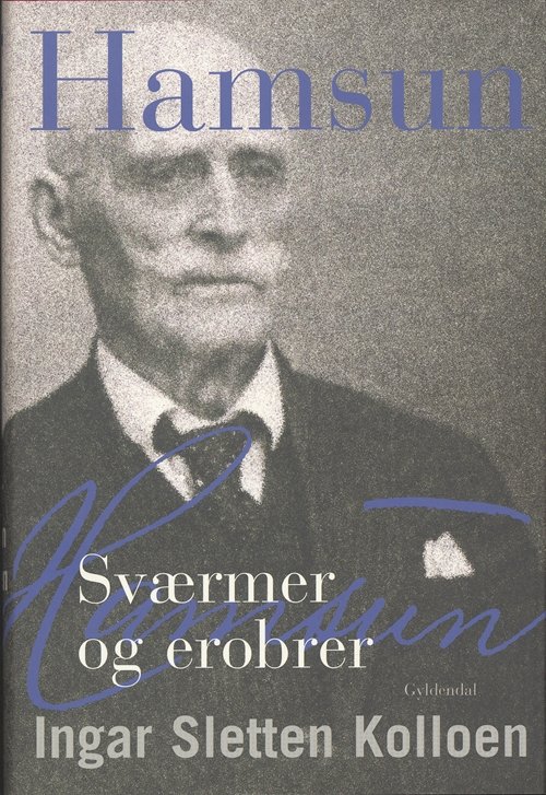 Cover for Ingar Sletten Kolloen · Hamsun. Sværmer og erobrer (Gebundesens Buch) [1. Ausgabe] (2007)