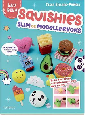 Cover for Tessa Sillars-Powell · Lav selv squishies, slim og modellervoks (Indbundet Bog) [1. udgave] (2019)