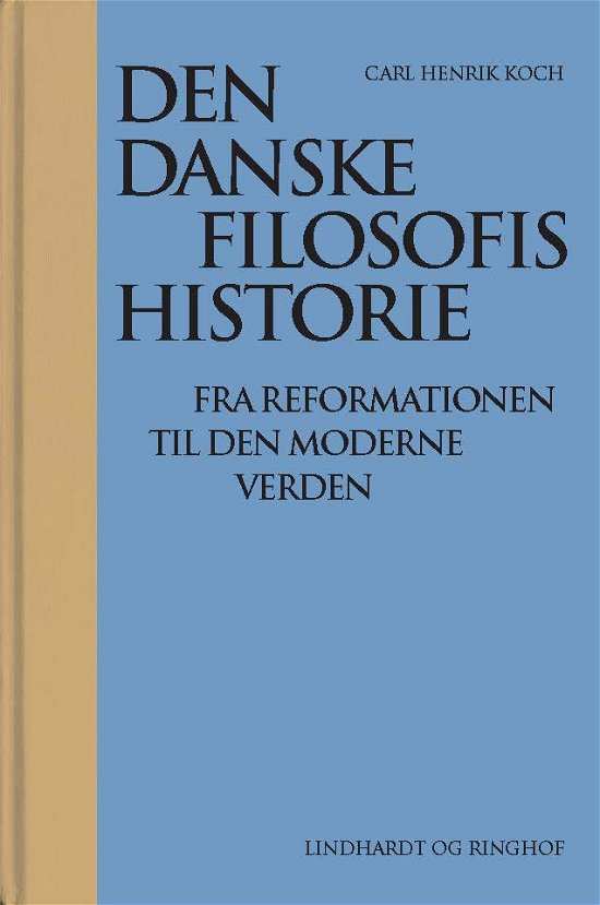 Cover for Carl Henrik Koch · Den danske filosofis historie (Inbunden Bok) [1:a utgåva] (2023)