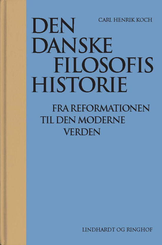 Cover for Carl Henrik Koch · Den danske filosofis historie (Bound Book) [1º edição] (2023)