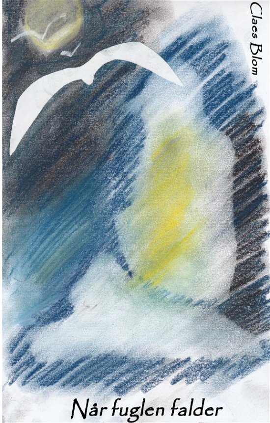 Cover for Claes Blom · Når fuglen falder (Inbunden Bok) (2022)