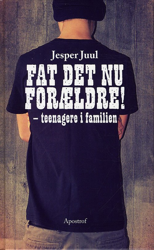 Cover for Jesper Juul · Fat det nu forældre! (Hardcover Book) [1º edição] [Hardback] (2011)