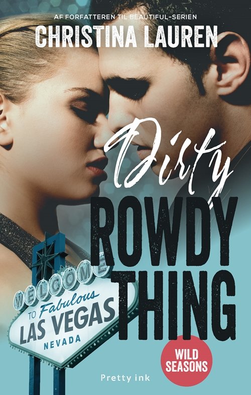 Cover for Christina Lauren · Dirty Rowdy Thing (Sewn Spine Book) [1st edition] (2018)