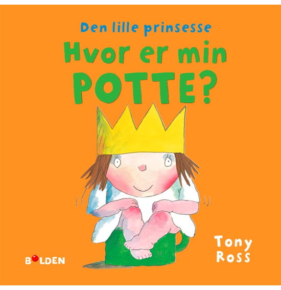 Cover for Tony Ross · Læselarven: Den lille prinsesse: Hvor er min potte? (Bound Book) [1st edition] (2017)