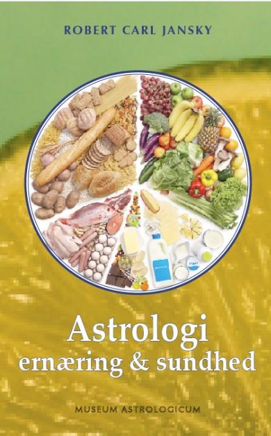 Cover for Robert Carl Jansky · Astrologi, ernæring og sundhed (Heftet bok) [1. utgave] (2019)