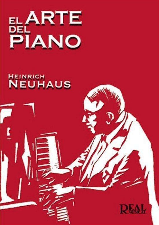El Arte del Piano - Heinrich Neuhaus - Livros - Carisch - 9788850710089 - 