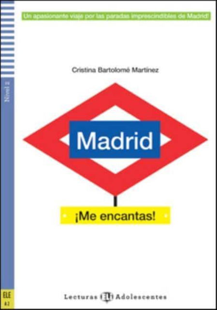 Cover for Cristina Bartolome Martinez · Madrid ¡Me encantas! + online audio. A2: Teen ELI Readers (Paperback Book) (2017)