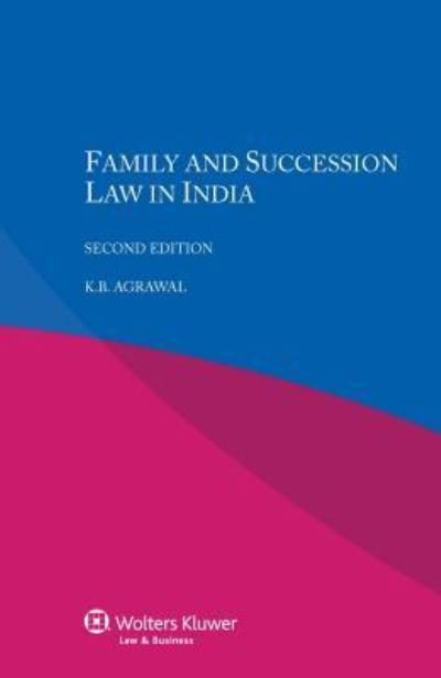 K. B. Agrawal · Family and Succession Law in India (Taschenbuch) [2 New edition] (2015)