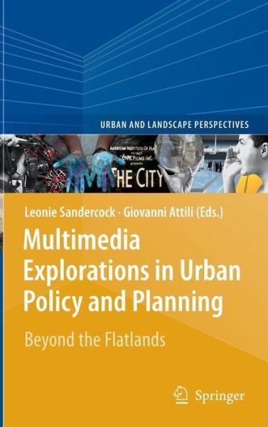 Leonie Sandercock · Multimedia Explorations in Urban Policy and Planning: Beyond the Flatlands - Urban and Landscape Perspectives (Innbunden bok) [2010 edition] (2010)